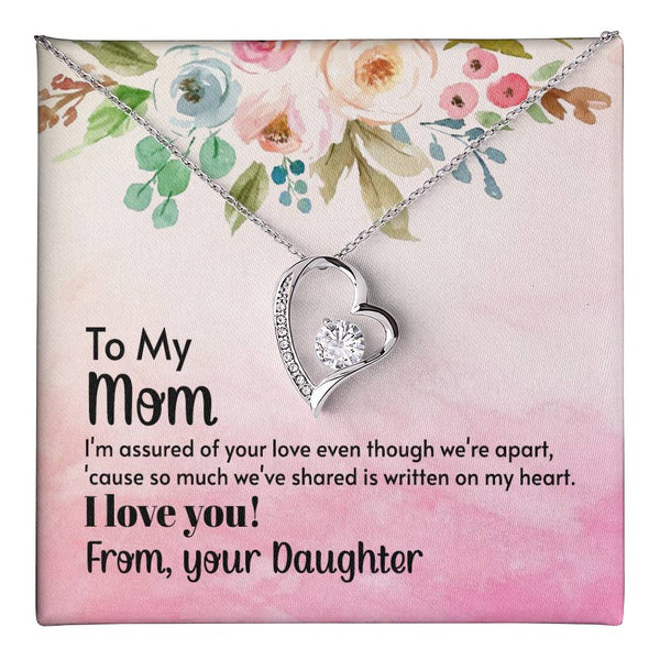 To My Mom - I'm assured of your love  (Only a Few Left) - Forever Love Necklace