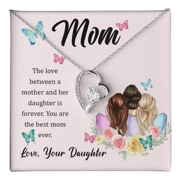To My Mom, The Love Between A Mother And Her Daughter..  (Only a Few Left) - Forever Love Necklace