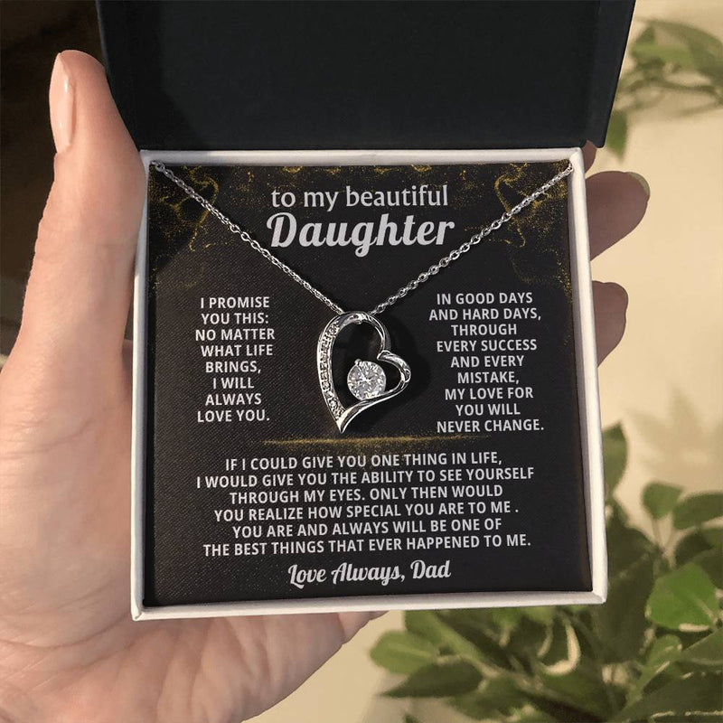 TO MY BEAUTIFUL DAUGHTER, No matter what life brings, I will always love you