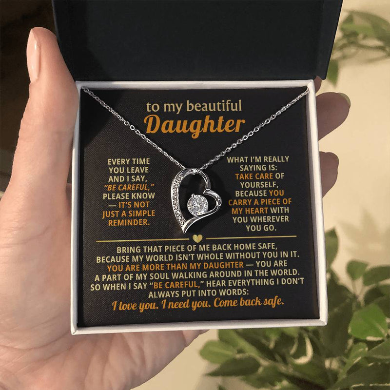 To my beautiful Daughter - I love you. I need you. Come back safe.