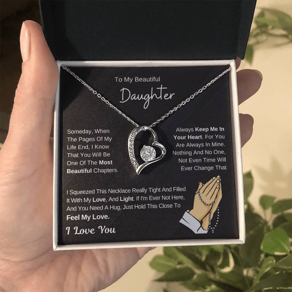 To My Beautiful Daughter - Hold This Necklace To Feel My Love - (Forever Love Necklace)