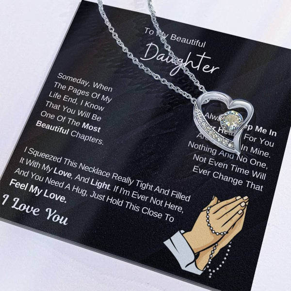 To My Beautiful Daughter - Hold This Necklace To Feel My Love - (Forever Love Necklace)