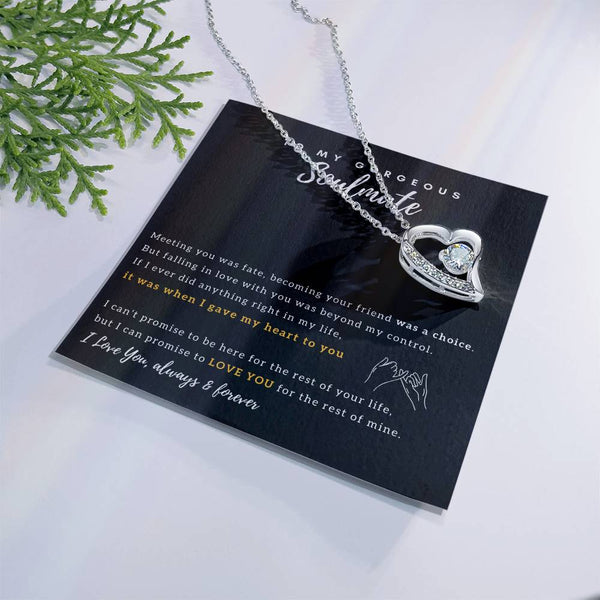 To My Gorgeous Soulmate - I Promise to Love You for the rest of my life - Forever Love Necklace