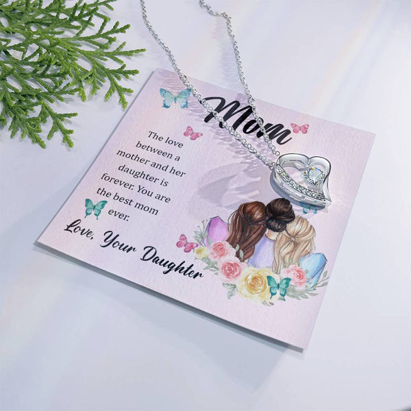 To My Mom, The Love Between A Mother And Her Daughter..  (Only a Few Left) - Forever Love Necklace