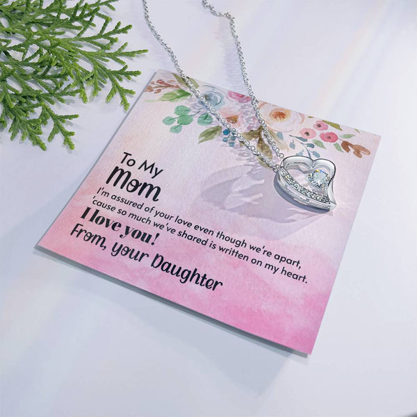To My Mom - I'm assured of your love  (Only a Few Left) - Forever Love Necklace