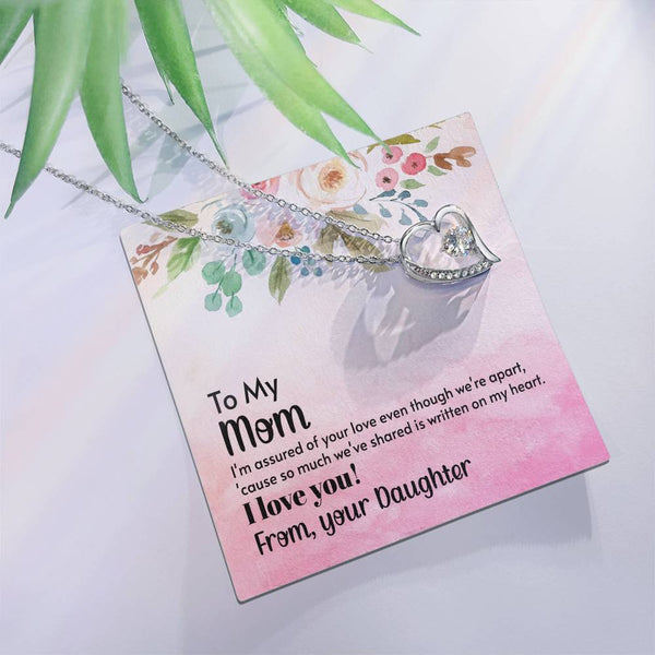 To My Mom - I'm assured of your love  (Only a Few Left) - Forever Love Necklace