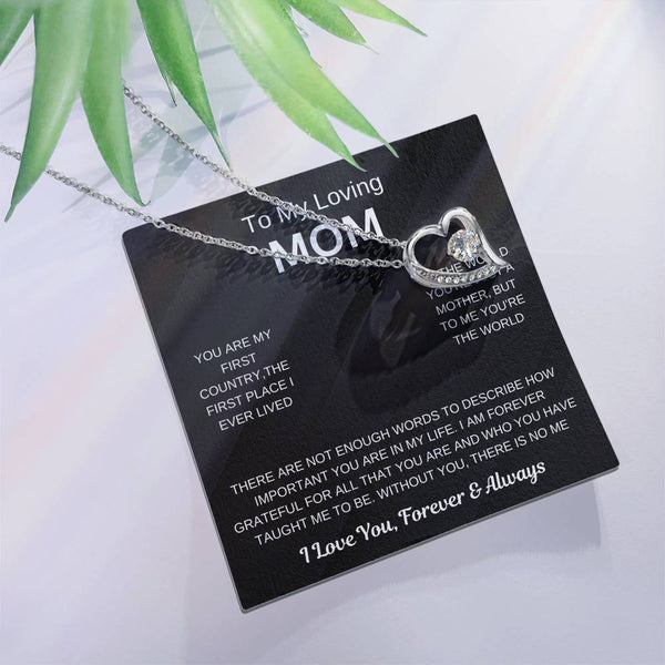 (Forever Love Necklace) - To My Loving Mom, Without You, There Is No Me
