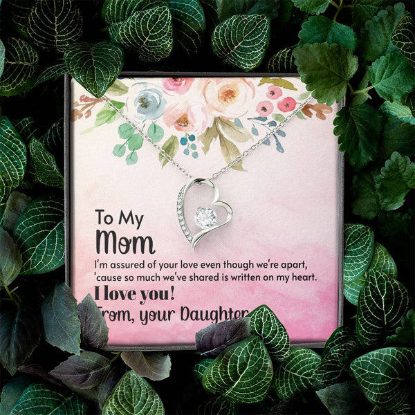 To My Mom - I'm assured of your love  (Only a Few Left) - Forever Love Necklace