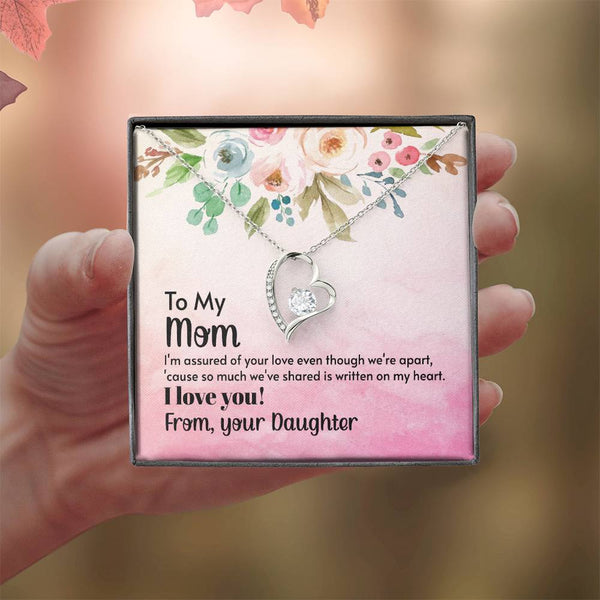 To My Mom - I'm assured of your love  (Only a Few Left) - Forever Love Necklace