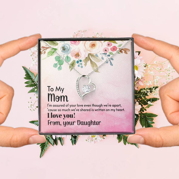 To My Mom - I'm assured of your love  (Only a Few Left) - Forever Love Necklace