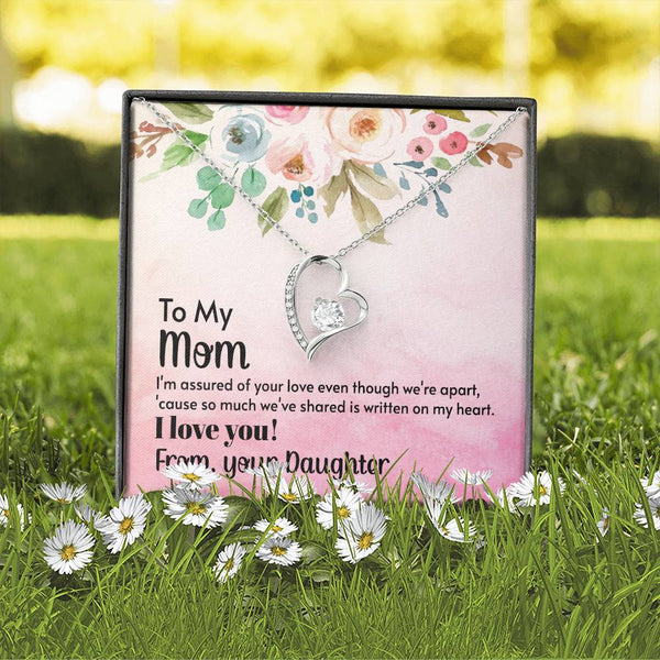 To My Mom - I'm assured of your love  (Only a Few Left) - Forever Love Necklace