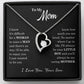 [ Few left only ]  To My Mom - Loved Mother - Forever Love Necklace