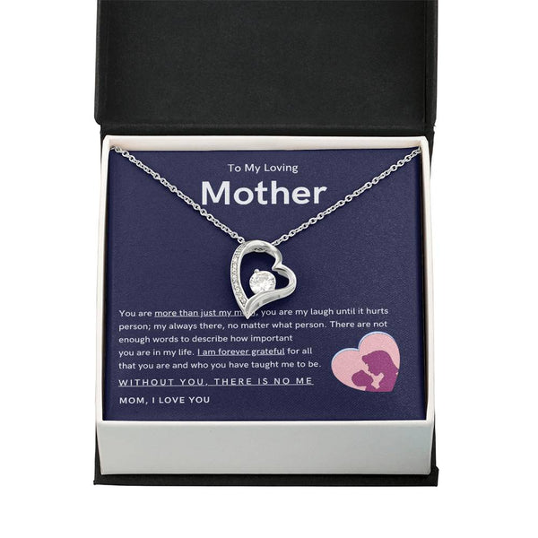 To My Loving Mother - You are more than just my mom (Only a Few Left) - Forever Love Necklace