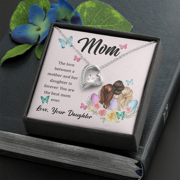 To My Mom, The Love Between A Mother And Her Daughter..  (Only a Few Left) - Forever Love Necklace