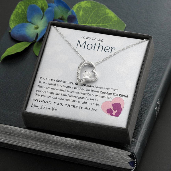 To My Loving Mother - You Are The World To Me! (Only a Few Left) - Forever Love Necklace