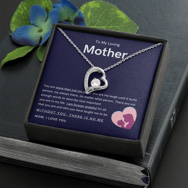 To My Loving Mother - You are more than just my mom (Only a Few Left) - Forever Love Necklace