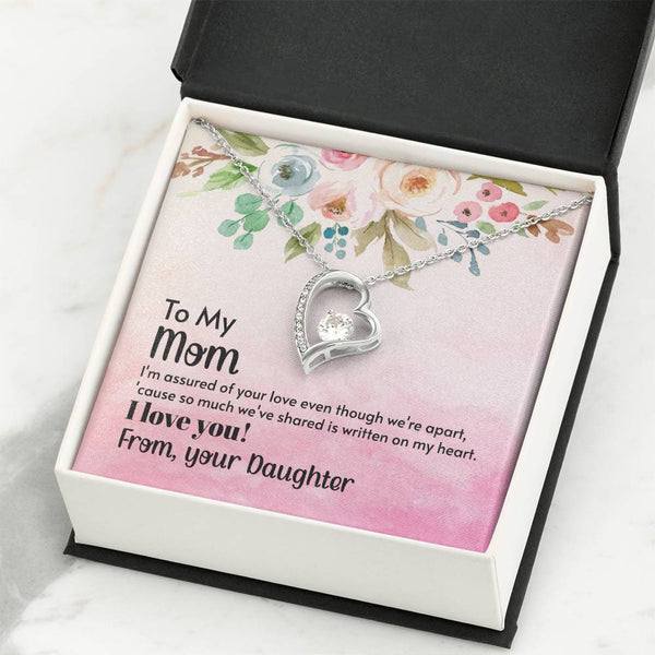 To My Mom - I'm assured of your love  (Only a Few Left) - Forever Love Necklace