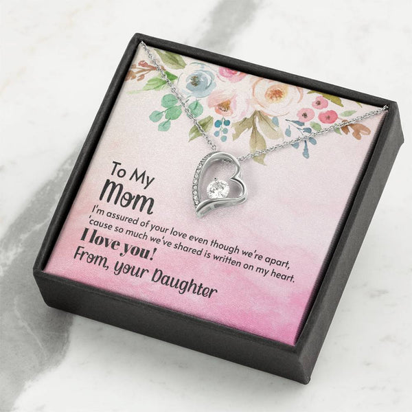 To My Mom - I'm assured of your love  (Only a Few Left) - Forever Love Necklace