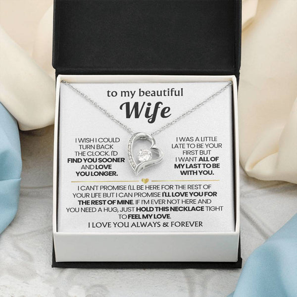 TO MY BEAUTIFUL WIFE - I'd find you sooner and love you longer