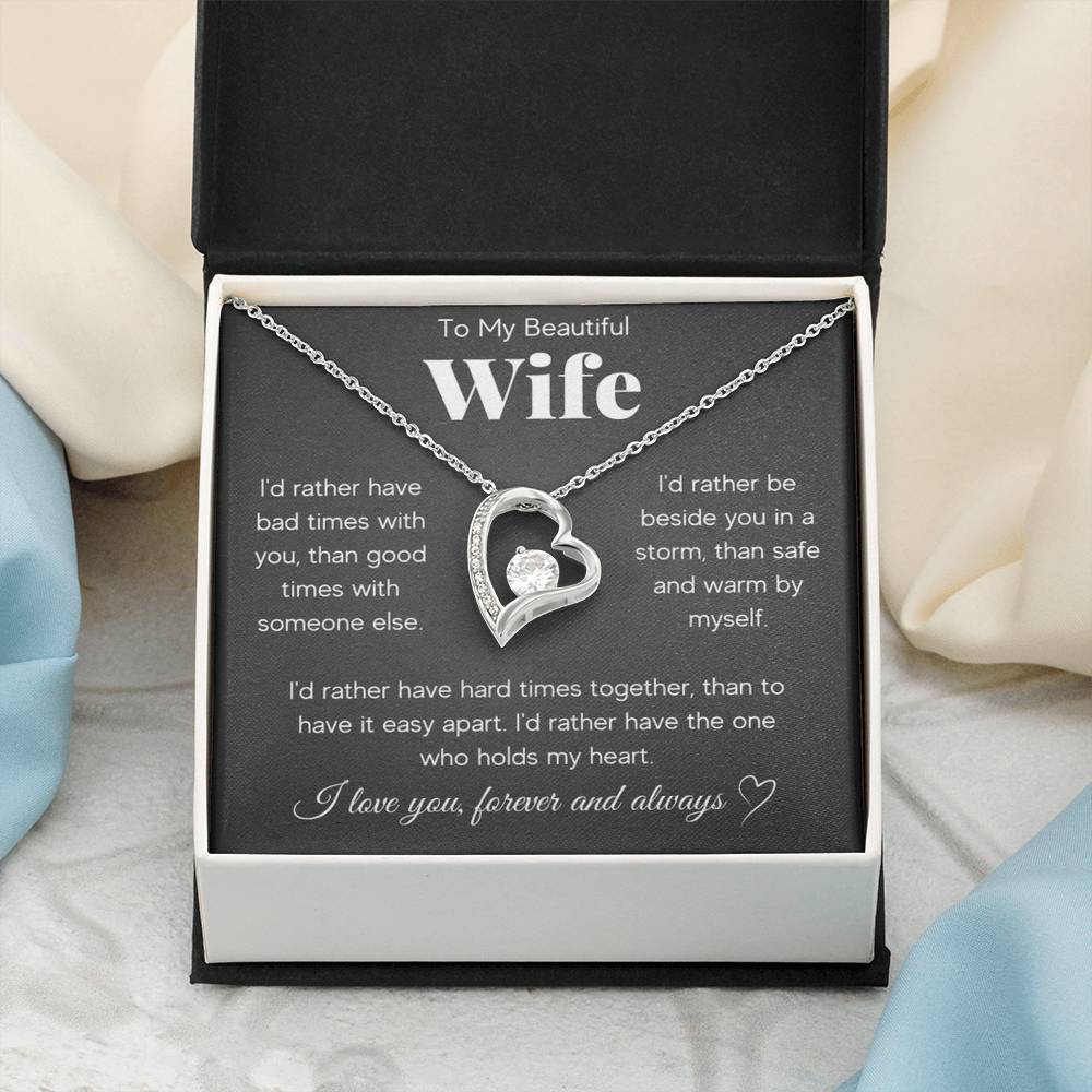 To My Beautiful Wife, I'd rather have the one who holds my heart.