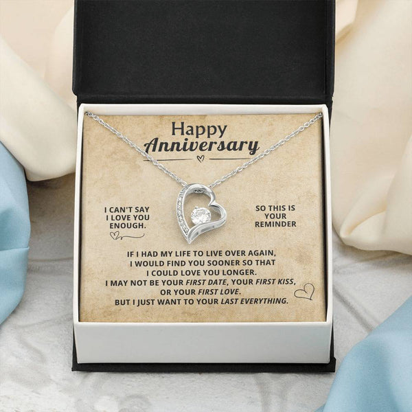 Happy Anniversary, I CAN'T SAY I LOVE YOU ENOUGH . SO THIS IS YOUR REMINDER.