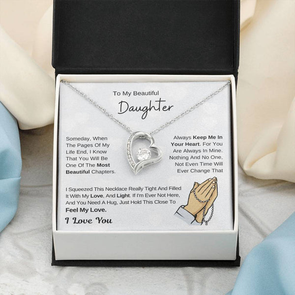 To My Beautiful Daughter - Hold This Necklace To Feel My Love - I Love You - (Forever Love Necklace)