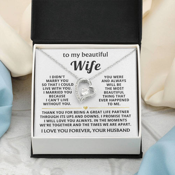 TO MY BEAUTIFUL WIFE - I married you because I can't live without you