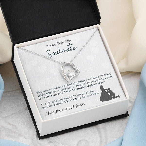 To My Beautiful Soulmate - I Was Right When I Gave The Control Of My Heart To You! (Only a Few Left) - Forever Love Necklace