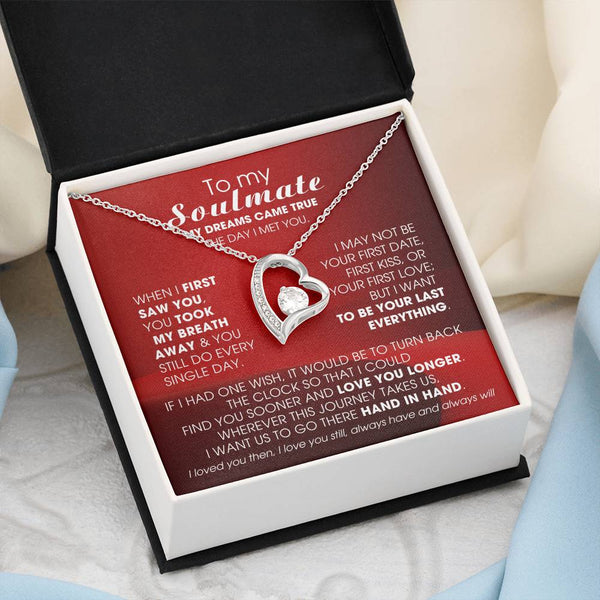 To My Soulmate, My dreams came true the day I met you  - Few left only