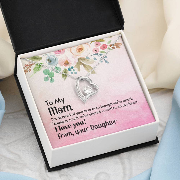 To My Mom - I'm assured of your love  (Only a Few Left) - Forever Love Necklace