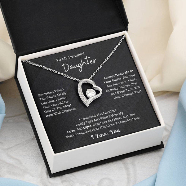 To My Beautiful Daughter - The Most Beautiful Chapters Of My Life  - (Forever Love Necklace)