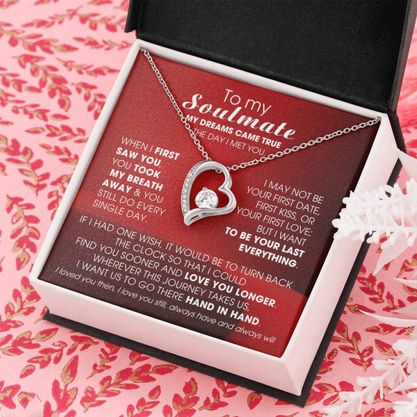 To My Soulmate, My dreams came true the day I met you  - Few left only