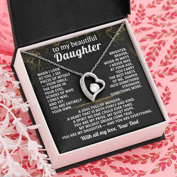 TO MY BEAUTIFUL DAUGHTER, When I look at you, I see pieces of myself