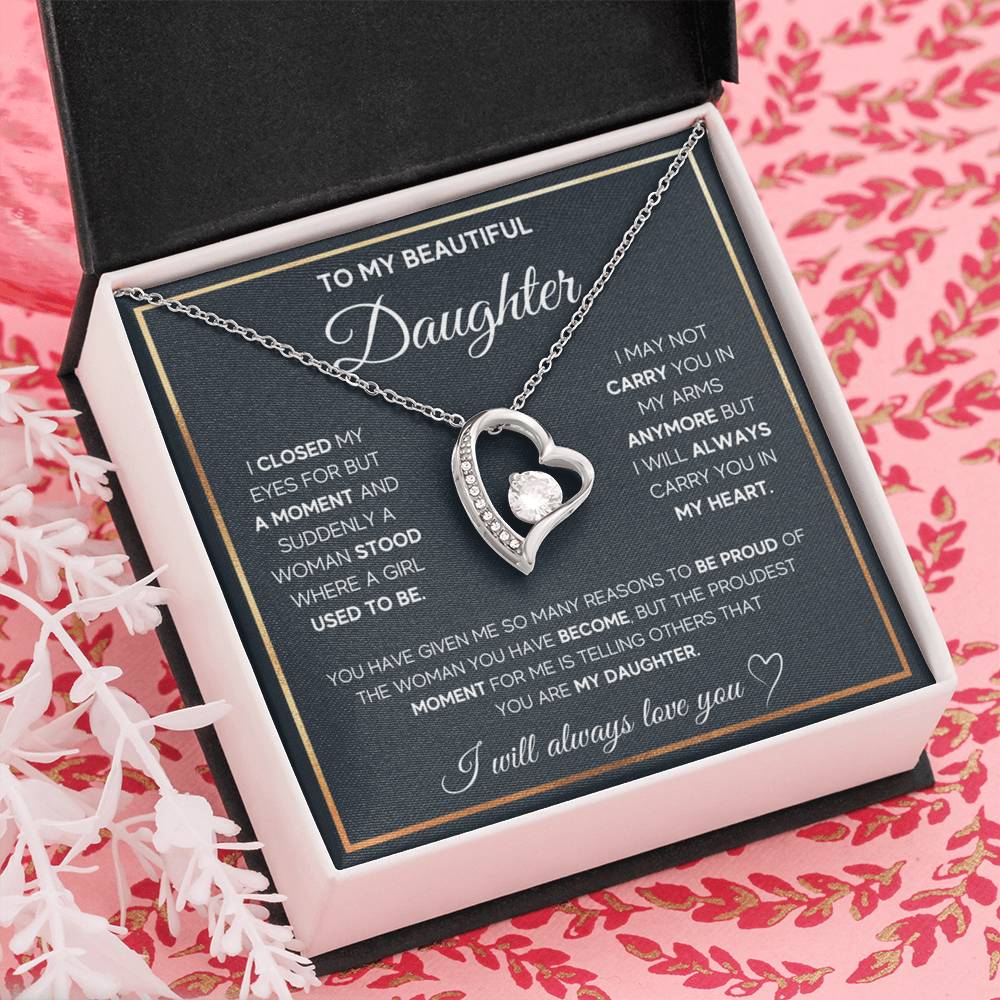 TO MY BEAUTIFUL DAUGHTER,  I WILL ALWAYS CARRY YOU IN MY HEART