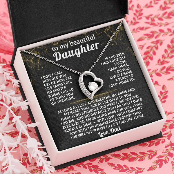 TO MY BEAUTIFUL DAUGHTER, As long as I live and breathe, my arms and my heart will always be open to you