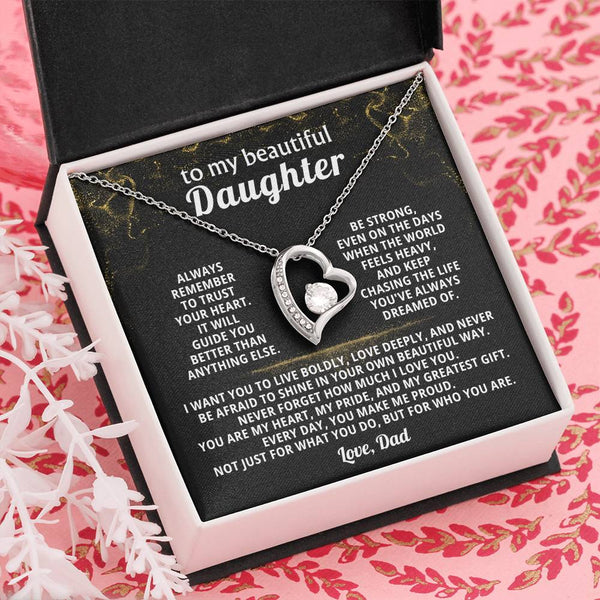 To my beautiful Daughter, Always remember to trust your heart