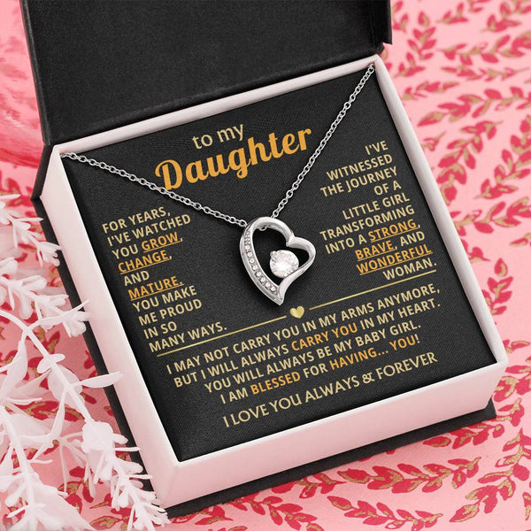 TO MY DAUGHTER - You grow, change, and mature (Only a few left)