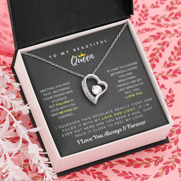 To My Beautiful Queen - Falling In Love With You Was Beyond My Control - Forever Love Necklace
