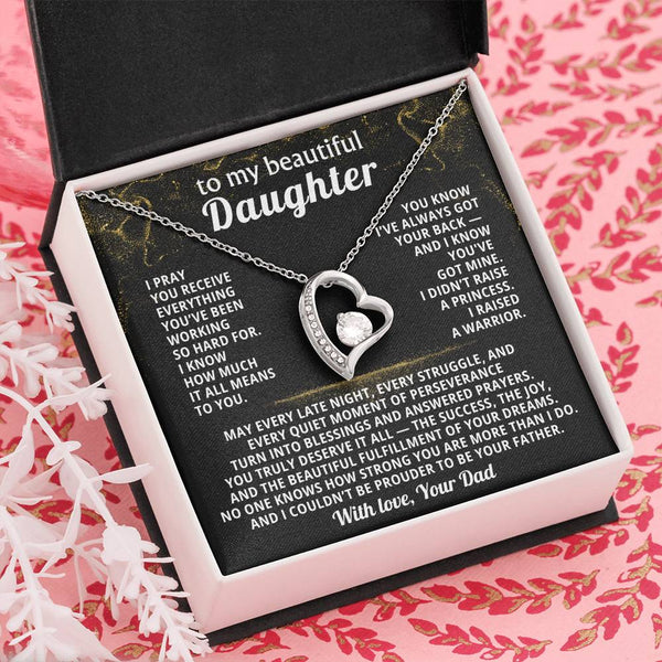 TO MY BEAUTIFUL DAUGHTER, I didn’t raise a princess - I raised a warrior