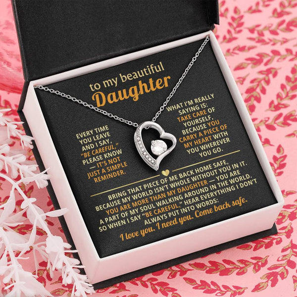 To my beautiful Daughter - I love you. I need you. Come back safe.