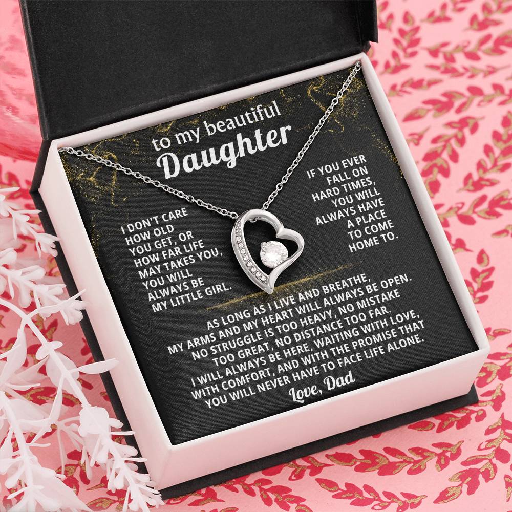 TO MY BEAUTIFUL DAUGHTER, If you ever fall on hard times, you will always have a place to come home to