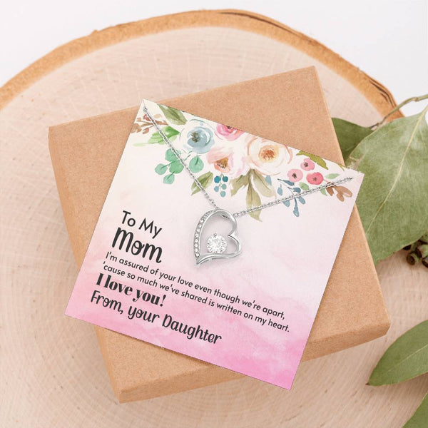 To My Mom - I'm assured of your love  (Only a Few Left) - Forever Love Necklace