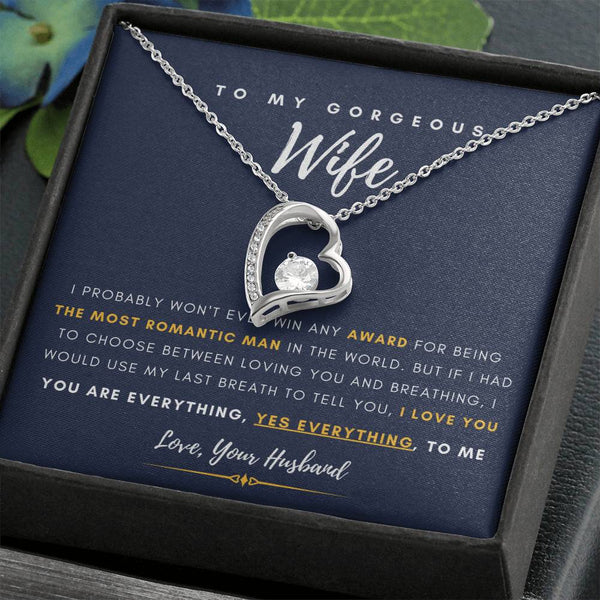 To My Gorgeous Wife - You are Everything, Yes Everything, to me - Forever Love Necklace