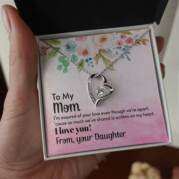 To My Mom - I'm assured of your love  (Only a Few Left) - Forever Love Necklace