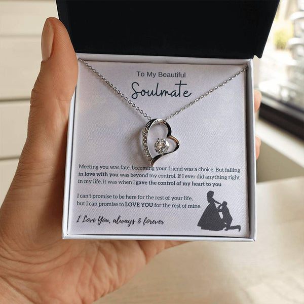 To My Beautiful Soulmate - I Was Right When I Gave The Control Of My Heart To You! (Only a Few Left) - Forever Love Necklace