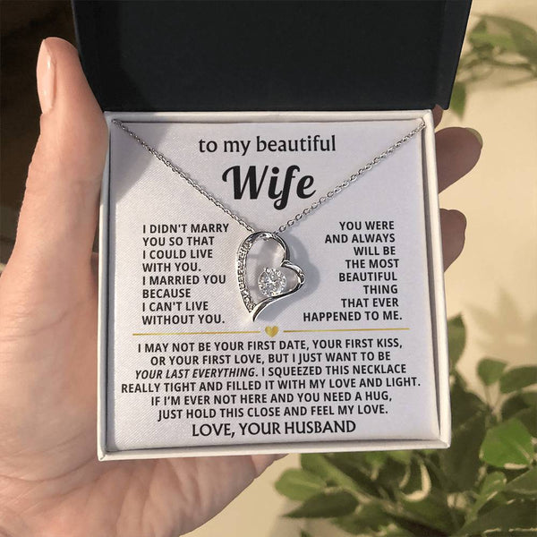 TO MY BEAUTIFUL WIFE -  I just want to be your last everything