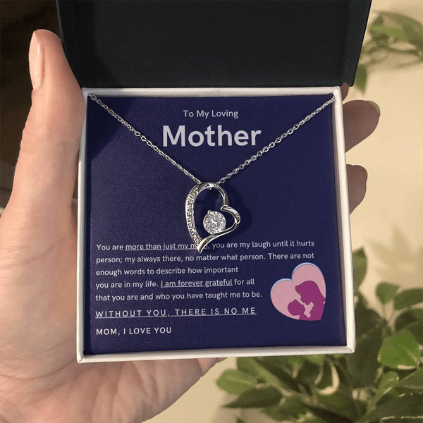 To My Loving Mother - You are more than just my mom (Only a Few Left) - Forever Love Necklace