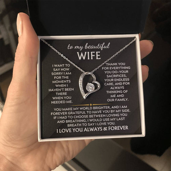 To My Beautiful Wife, I want to say how sorry I am for the moments when haven’t been there