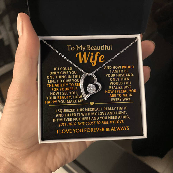 (Only a few left) TO MY BEAUTIFUL WIFE -  I squeezed this necklace really tight and filled it with my love