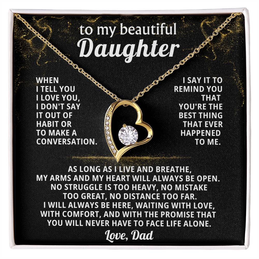 TO MY BEAUTIFUL DAUGHTER, my arms and my heart will always be open